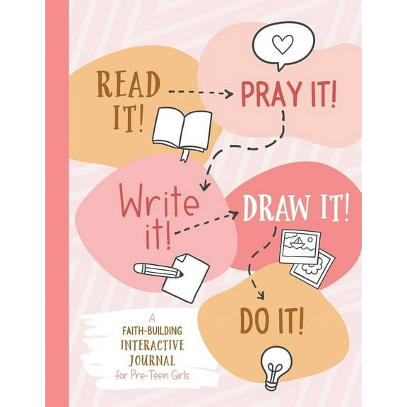 Read It! Pray It! Write It! Draw It! Do It! (for Pre-Teen Girls): A Faith-Building Interactive Journal for Pre-Teen Girl, (Paperback)