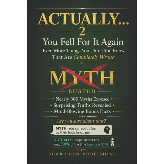 Read It & Weep Actually... 2: You Fell For It Again - Even More Things You Think You Know That Are Completely Wrong, Book 7, (Paperback)
