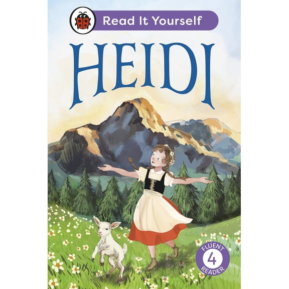Heidi: Read It Yourself - Level 4 Fluent Reader, (Hardcover)