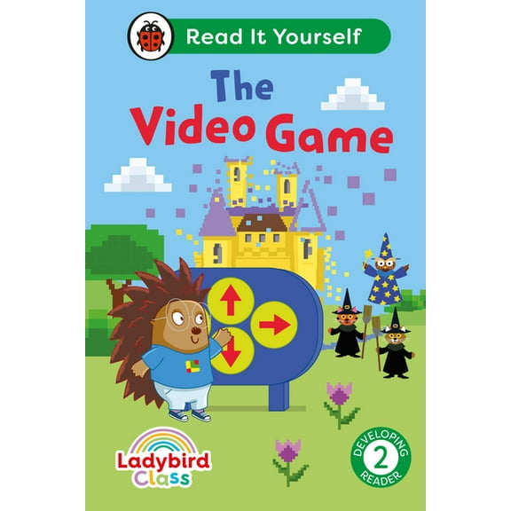 Ladybird Ladybird Class the Video Game: Read It Yourself - Level 2 Developing Reader, (Hardcover)