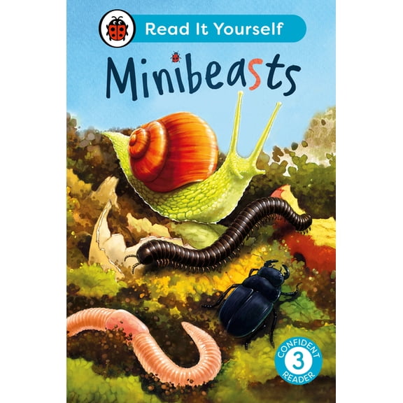 Read It Yourself Minibeasts: Read It Yourself - Level 3 Confident Reader, (Hardcover)