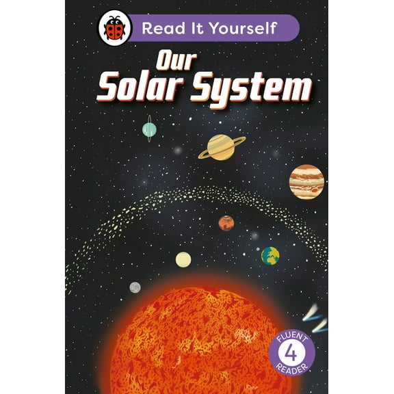 Read It Yourself Our Solar System: Read It Yourself - Level 4 Fluent Reader, (Hardcover)