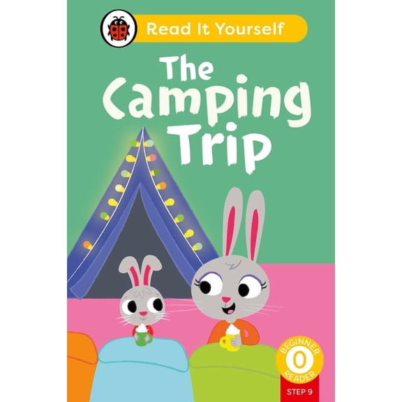 Ladybird The Camping Trip (Phonics Step 9): Read It Yourself - Level 0 Beginner Reader, (Hardcover)