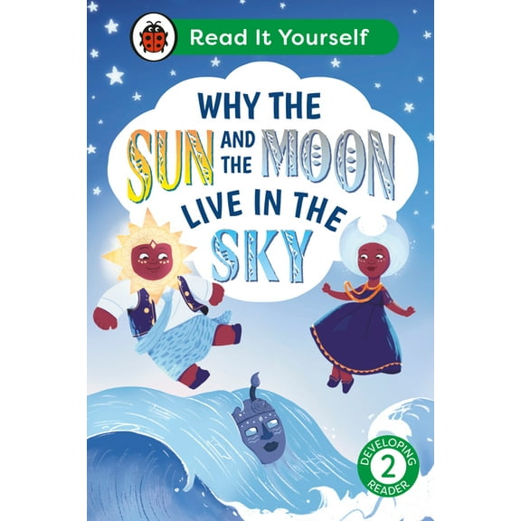 Ladybird Why the Sun and Moon Live in the Sky: Read It Yourself - Level 2 Developing Reader, (Hardcover)