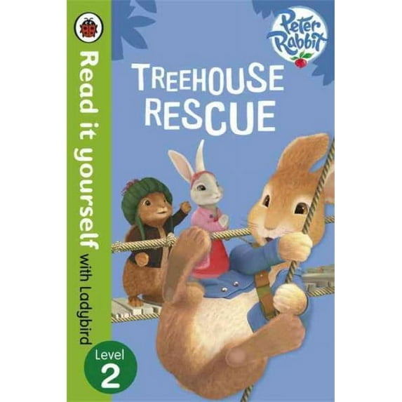 Read It Yourself with Ladybird Peter Rabbit Treehouse Rescue
