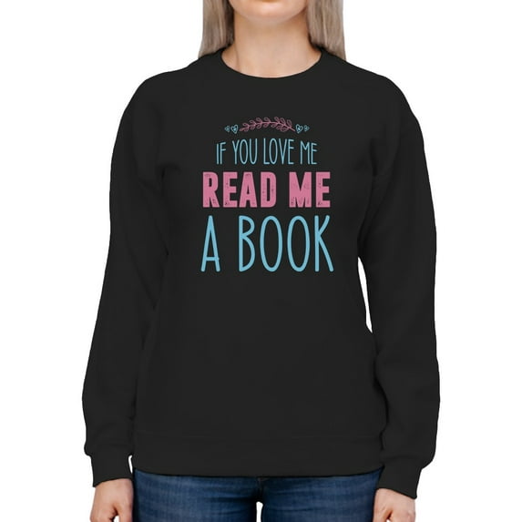 Read Me A Book Sweatshirt Women -GoatDeals Designs, Female 4X-Large