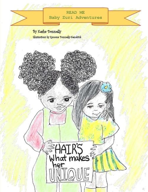 Read Me Baby Zuri Adventures Hair's What makes her Unique, (Paperback)