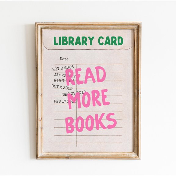 Read More Books Library Card Bookish Decor Reading Room Readers Print, Unframed Paper Poster 11x14in