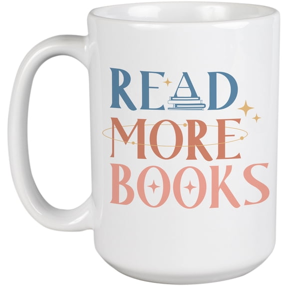 Read More Books Quote Art Merch Gift, White 15oz Ceramic Mug