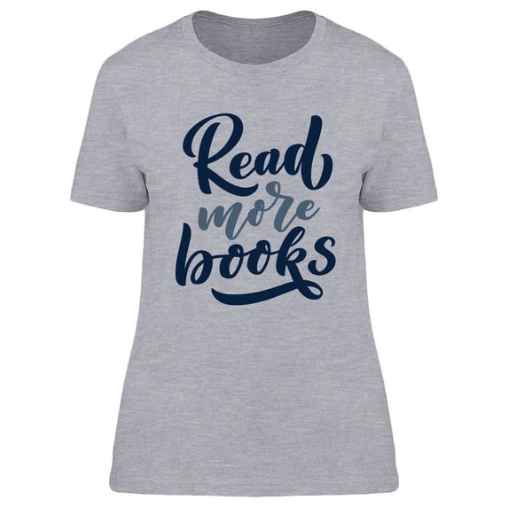 Read More, Books T-Shirt Women -Image by Shutterstock, Female Medium