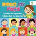 thumbnail image 1 of Read My Face Emotions and Expressions Coloring Book for Relaxation (Paperback), 1 of 1
