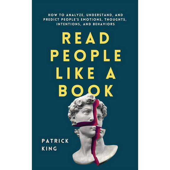 Read People Like a Book: How to Analyze, Understand, and Predict People's Emotions, Thoughts, Intentions, and Behav, (Paperback)