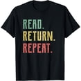 thumbnail image 1 of Read Return Repeat Cute Librarian Tee, Library Worker Gifts T-Shirt, 1 of 4