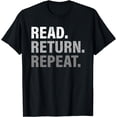 thumbnail image 1 of Read Return Repeat funny Library Shirt, Library Worker Gift T-Shirt, 1 of 4