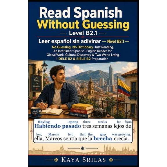 Read Spanish Without Guessing / Leer Esp Read Spanish Without Guessing - Level B2.1 / Leer espaol sin adivinar: No Guessing. No Dictionary. Just Reading. An Int, Book 7, (Paperback)