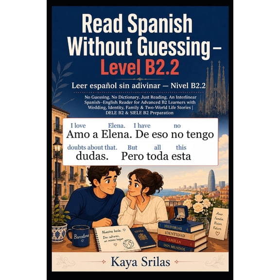 Read Spanish Without Guessing / Leer Esp Read Spanish Without Guessing - Level B2.2 / Leer espaol sin adivinar: No Guessing. No Dictionary. Just Reading. Spanis, Book 8, (Paperback)