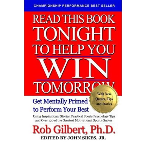 Read This Book Tonight To Help You Win Tomorrow: Get Mentally Primed To Perform Your Best (Paperback)