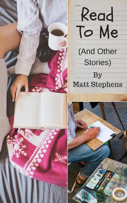 Read To Me And Other Stories Paperback 1719118280 9781719118286 Matt Stephens