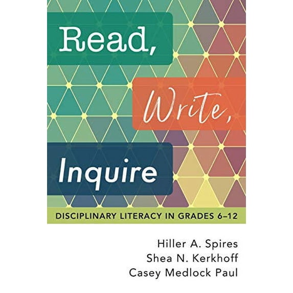 Pre-Owned Read, Write, Inquire: Disciplinary Literacy in Grades 612 Hardcover
