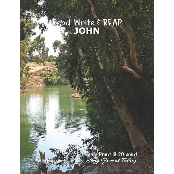 Read, Write and REAP JOHN: LARGE PRINT 18-20 point, King James Todayâ¢