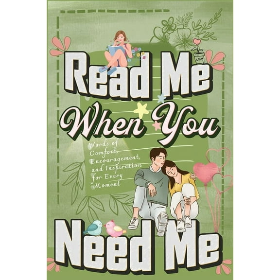 Read Me When You Need Me: A Collection of Heartfelt Messages for Every Moment - A Personalized Collection of 120 Sentime, (Paperback)