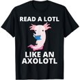 thumbnail image 1 of Read a Lotl Like an Axolotl T-Shirt, 1 of 4