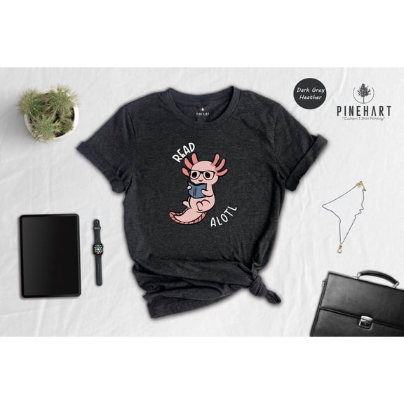Read-a-lotl Axolotl Reading T-Shirt: Bookworm Tee All Size S-5Xl