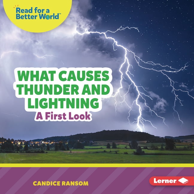 Read about Science (Read for a Better Wo What Causes Thunder and Lightning: A First Look, (Hardcover)