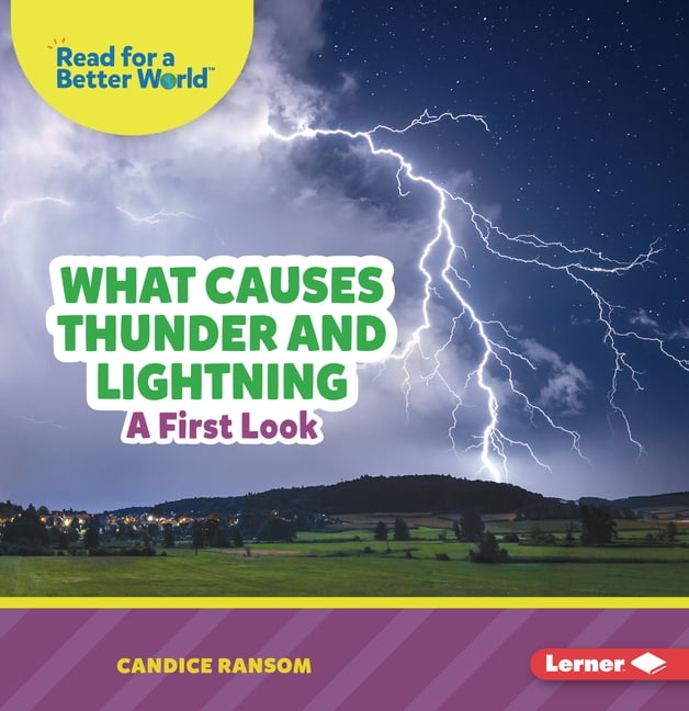 Read about Science (Read for a Better Wo What Causes Thunder and Lightning: A First Look, (Paperback)