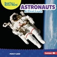 thumbnail image 1 of Read about Space (Read for a Better World (Tm)): Astronauts: A First Look (Hardcover), 1 of 1