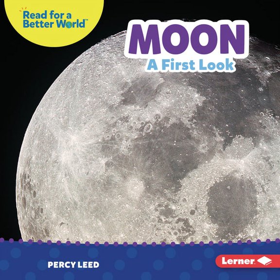 Read about Space (Read for a Better World (Tm)): Moon: A First Look (Hardcover)