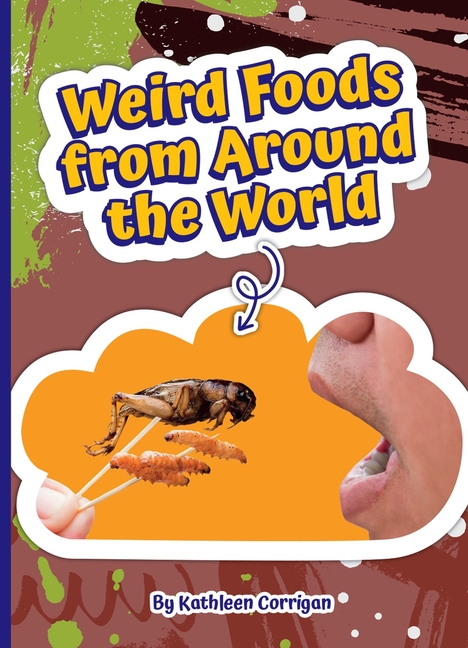 Read and Explore! Weird Foods from Around the World, (Hardcover)