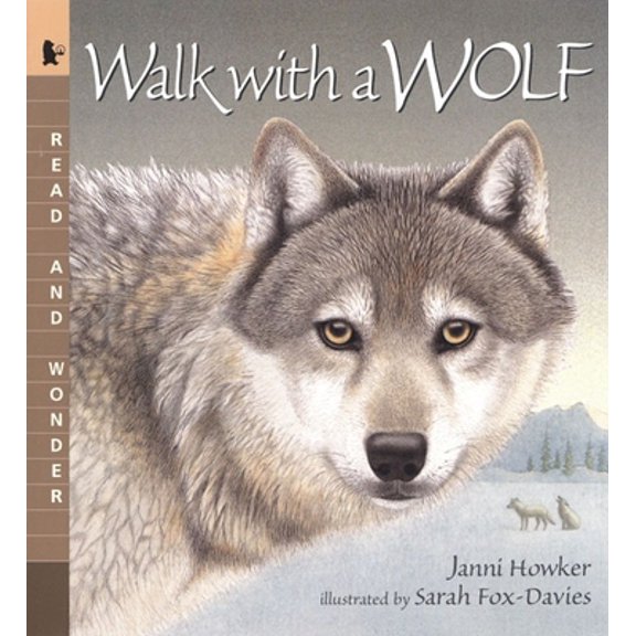 Pre-Owned Walk with a Wolf: Read and Wonder (Paperback) 0763618721 9780763618728