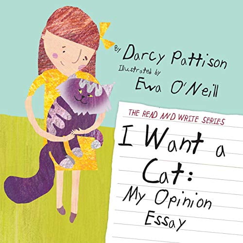 Pre-Owned I Want a Cat: My Opinion Essay (Paperback) 1629440337 9781629440330