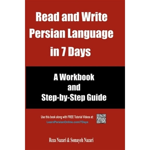 Read and Write Persian Language in 7 Days: A Workbook and Step-by-Step Guide (Paperback) by Somayeh Nazari, Reza Nazari