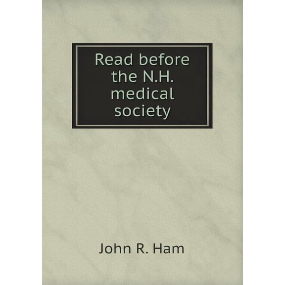 Read before the N.H. medical society (Paperback)