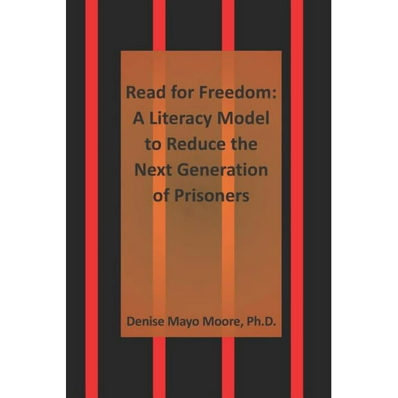 Read for Freedom : A Literacy Model to Reduce the Next Generation of Prisoners (Paperback)