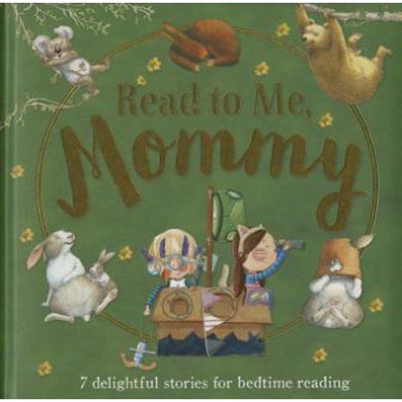 Pre-Owned Read to Me, Mommy: 7 Delightful Stories for Bedtime Reading (Hardcover) 1474833071 9781474833073
