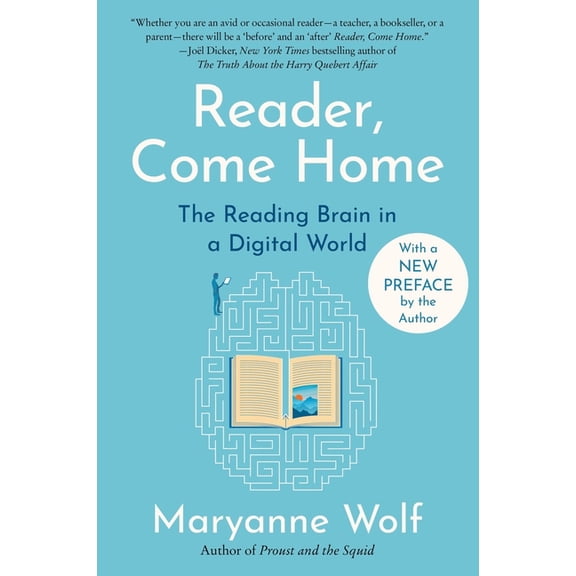 Reader, Come Home: The Reading Brain in a Digital World, (Paperback)