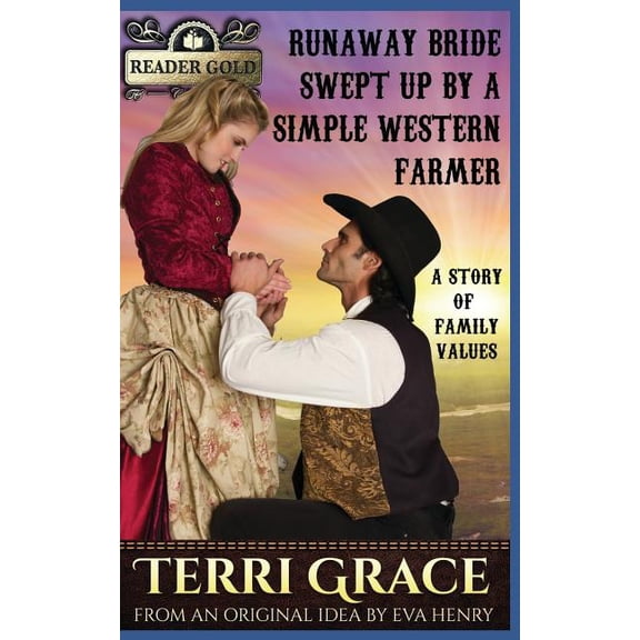 Runaway Bride Swept Up By A Western Farmer Reader Gold Collection Paperback 1795811889 9781795811880 Terri Grace