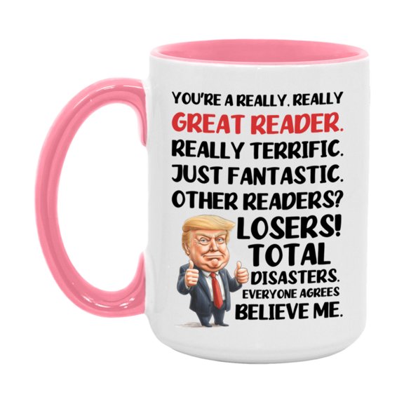 Reader Trump Mug, Funny Gift Idea For Reader, 11Oz Or 15Oz Ceramic Coffee Cup