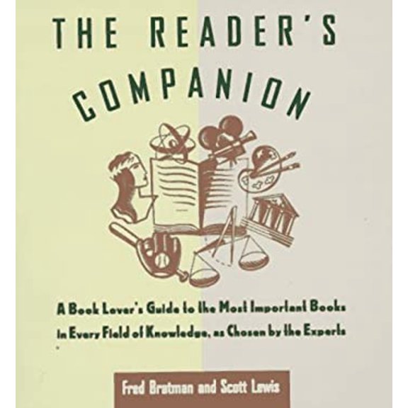 Pre-Owned The Reader's Companion : A Book Lover's Guide to the Most Important Books in Every Field of Knowledge As Chosen by the Experts (Paperback) 9780786880959