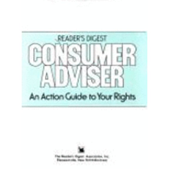 Pre-Owned Reader's Digest Consumer Adviser: An Action Guide to Your Rights (Hardcover) 0895771802 9780895771803