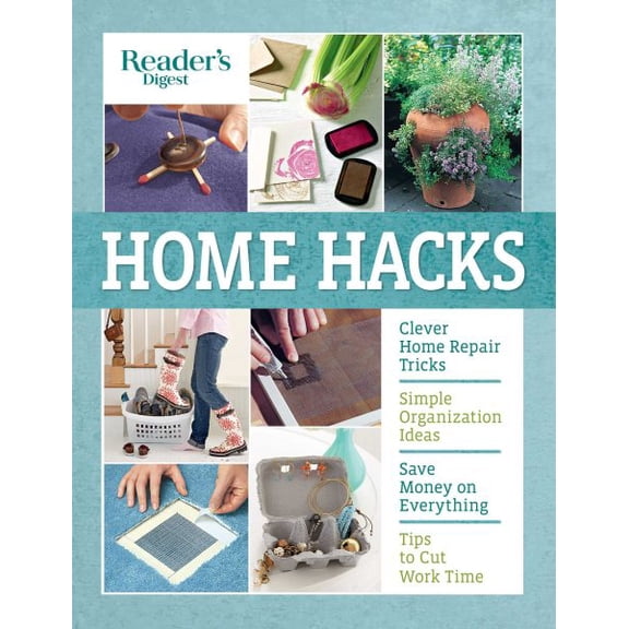 Pre-Owned Reader's Digest Home Hacks : Clever DIY Tips and Tricks for Fixing, Organizing, Decorating, and Managing Your Household (Paperback)