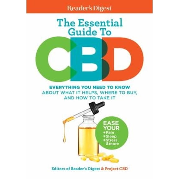 Pre-Owned Reader's Digest the Essential Guide to CBD : Everything You Need to Know about What It Helps, Where to Buy, and How to Take It (Paperback) 9781621455066