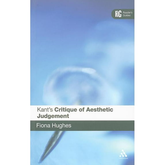 Reader's Guides Kant's 'Critique of Aesthetic Judgement': A Reader's Guide, (Paperback)