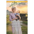 thumbnail image 1 of Pre-Owned His Suitable Amish Wife (Paperback) by Rebecca Kertz, 1 of 1