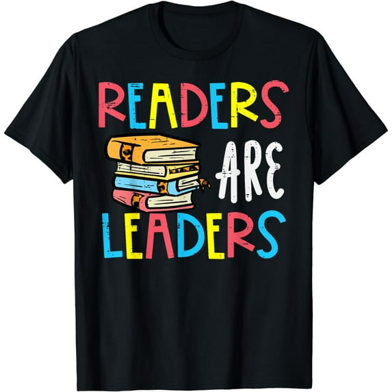 Readers Are Leaders Reading Book Lover Teacher Women Men Kid T-Shirt