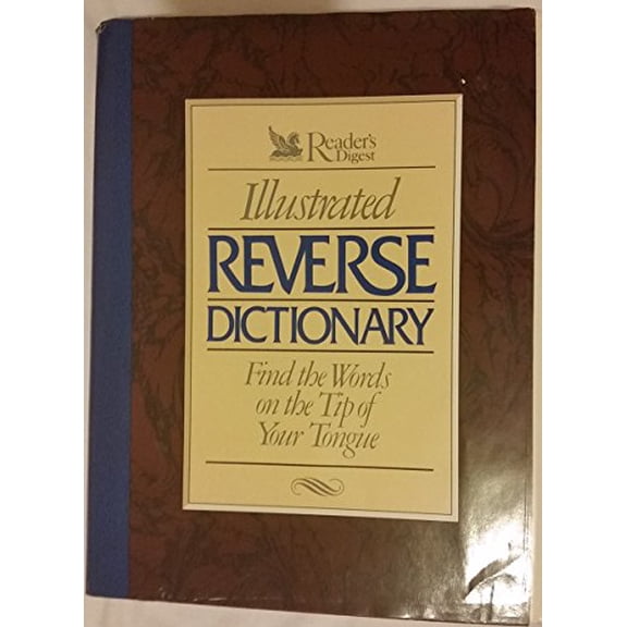 Pre-Owned Reader's Digest Illustrated Reverse Dictionary: Find the Words at the Tip of Your Tongue (Hardcover) 089577352X 9780895773524