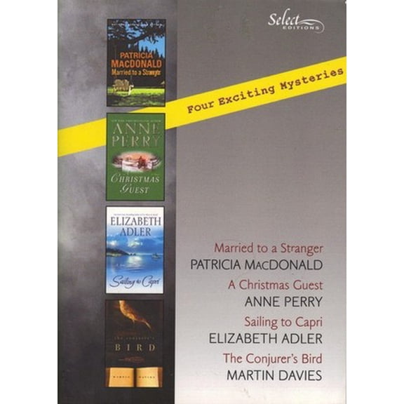 Readers Digest Select Editions, Volume 288, 2006 #6: Married to a Stranger / A Christmas Guest / Sailing to Capri / The Conjurers Bir (Paperback)